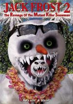Watch Jack Frost 2: Revenge of the Mutant Killer Snowman Freemovieswatch
