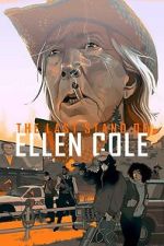 Watch The Last Stand of Ellen Cole Freemovieswatch