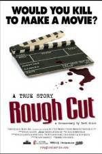 Watch Rough Cut Freemovieswatch