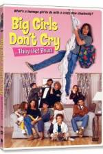 Watch Big Girls Don't Cry... They Get Even Freemovieswatch
