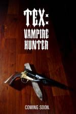 Watch Tex Vampire Hunter Freemovieswatch