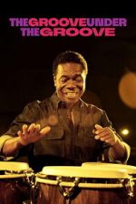 Watch The Groove Under the Groove Freemovieswatch