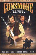 Watch Gunsmoke: To the Last Man Freemovieswatch