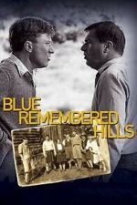 Watch Blue Remembered Hills Freemovieswatch