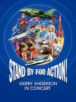Watch Stand by for Action! Gerry Anderson in Concert Freemovieswatch