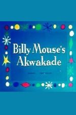Watch Billy Mouse\'s Akwakade Freemovieswatch