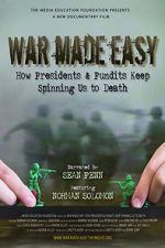 Watch War Made Easy: How Presidents & Pundits Keep Spinning Us to Death Freemovieswatch