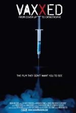 Watch Vaxxed: From Cover-Up to Catastrophe Freemovieswatch