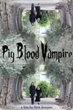 Watch Pig Blood Vampire Freemovieswatch