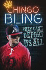 Watch Chingo Bling: They Cant Deport Us All Freemovieswatch