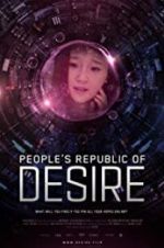 Watch People\'s Republic of Desire Freemovieswatch