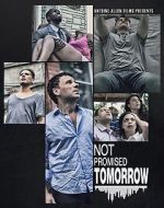 Watch Not Promised Tomorrow Freemovieswatch