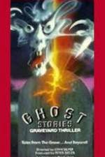 Watch Ghost Stories Graveyard Thriller Freemovieswatch
