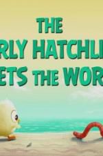 Watch The Early Hatchling Gets the Worm Freemovieswatch