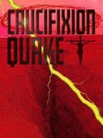 Watch Crucifixion Quake Freemovieswatch