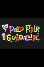 Watch The Pied Piper of Guadalupe (Short 1961) Freemovieswatch
