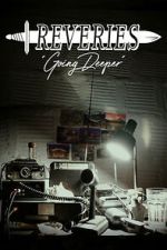 Watch Reveries: Going Deeper Freemovieswatch