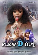 Watch Flew\'D Out Freemovieswatch