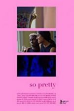 Watch So Pretty Freemovieswatch