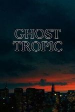 Watch Ghost Tropic Freemovieswatch