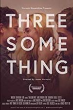 Watch Threesomething Freemovieswatch