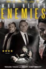Watch Who Needs Enemies Freemovieswatch