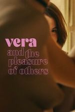 Watch Vera and the Pleasure of Others Freemovieswatch