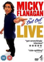 Watch Micky Flanagan: Live - The Out Out Tour Freemovieswatch