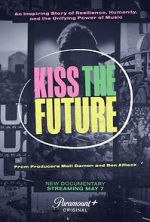 Watch Kiss the Future Freemovieswatch