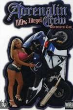 Watch Adrenalin Crew: 100% Illegal Freemovieswatch