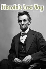 Watch Lincoln's Last Day Freemovieswatch