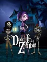 Watch Daddy, I\'m a Zombie Freemovieswatch