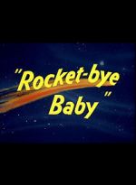 Watch Rocket-bye Baby Freemovieswatch