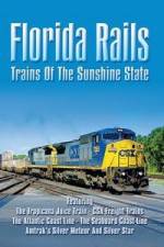 Watch Florida Rails Trains of The Sunshine State Freemovieswatch