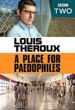 Watch Louis Theroux: A Place for Paedophiles Freemovieswatch