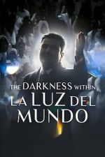 Watch The Darkness within La Luz del Mundo Freemovieswatch