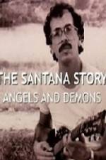 Watch The Santana Story Angels And Demons Freemovieswatch