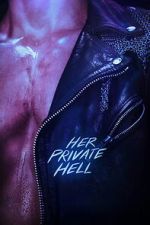 Watch Her Private Hell Freemovieswatch