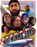 Watch What Momma Says Freemovieswatch