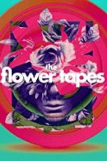 Watch The Flower Tapes Freemovieswatch