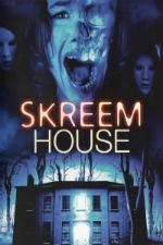 Watch Skreem House Freemovieswatch