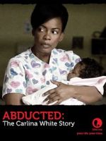 Watch Abducted: The Carlina White Story Freemovieswatch