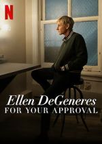 Watch Ellen DeGeneres: For Your Approval (TV Special 2024) Freemovieswatch
