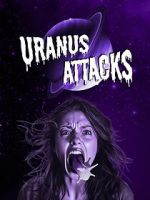Watch Uranus Attacks Freemovieswatch