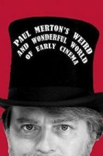 Watch Paul Merton\'s Weird and Wonderful World of Early Cinema Freemovieswatch