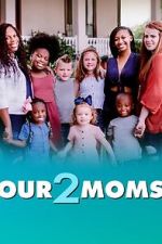 Watch Our 2 Moms (TV Special 2022) Freemovieswatch