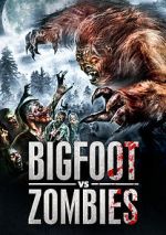 Watch Bigfoot Vs. Zombies Freemovieswatch