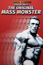 Watch Dorian Yates: The Original Mass Monster Freemovieswatch