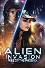 Watch Alien Invasion: Rise of the Phoenix Freemovieswatch