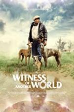 Watch Witness of Another World Freemovieswatch
